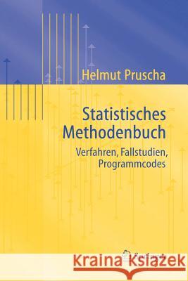 Statistisches Methodenbuch: Verfahren, Fallstudien, Programmcodes Pruscha, Helmut 9783540260066 Springer, Berlin - książka