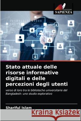 Stato attuale delle risorse informative digitali e delle percezioni degli utenti Shariful Islam 9786202924351 Edizioni Sapienza - książka