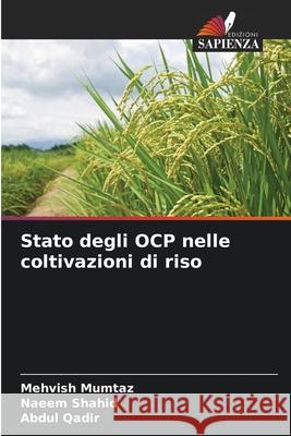 Stato degli OCP nelle coltivazioni di riso Mumtaz, Mehvish, Shahid, Naeem, Qadir, Abdul 9786209216527 Edizioni Sapienza - książka