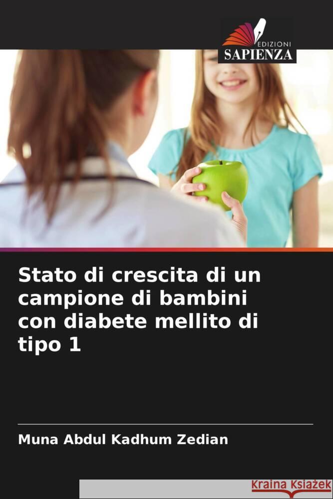 Stato di crescita di un campione di bambini con diabete mellito di tipo 1 Abdul Kadhum Zedian, Muna, Hussein, Basim, Abed, Baqir Kareem 9786204796802 Edizioni Sapienza - książka