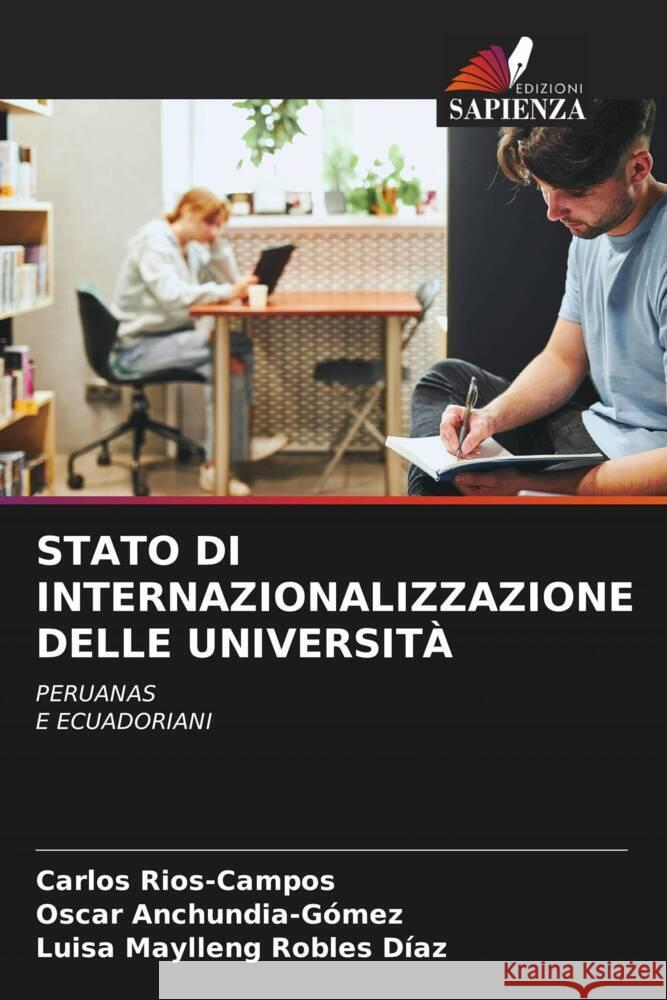 STATO DI INTERNAZIONALIZZAZIONE DELLE UNIVERSITÀ Rios-Campos, Carlos, Anchundia-Gómez, Oscar, Robles Díaz, Luisa Maylleng 9786208247928 Edizioni Sapienza - książka