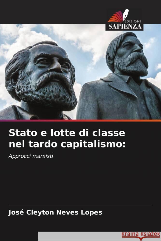 Stato e lotte di classe nel tardo capitalismo: Neves Lopes, José Cleyton 9786206480334 Edizioni Sapienza - książka