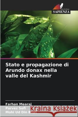 Stato e propagazione di Arundo donax nella valle del Kashmir Farhan Mearaj Parvez Sofi Mohi Ud Din Bhat 9786205359136 Edizioni Sapienza - książka