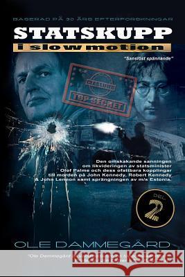 Statskupp I Slowmotion II: Om Mordet På Olof Palme Och Estoniakatastrofen Dammegard, Ole 9781530223992 Createspace Independent Publishing Platform - książka