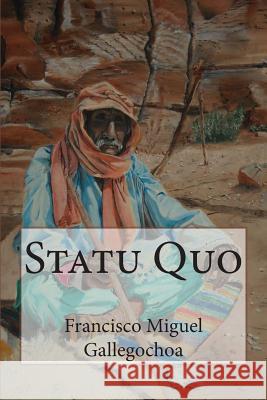 Statu Quo Francisco Miguel Gallegochoa 9781502570673 Createspace - książka