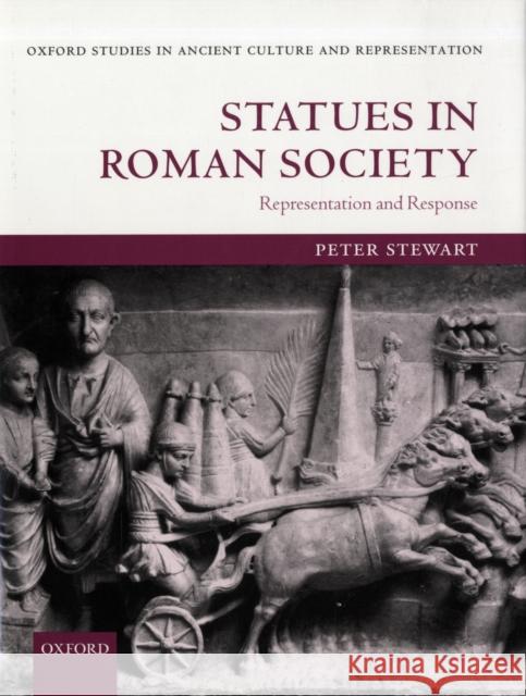 Statues in Roman Society: Representation and Response Stewart, Peter 9780199240944 Oxford University Press, USA - książka