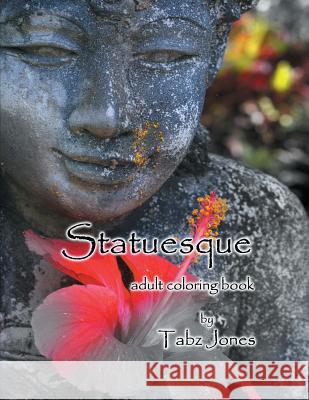 Statuesque Adult Coloring Book Tabz Jones 9781532874192 Createspace Independent Publishing Platform - książka