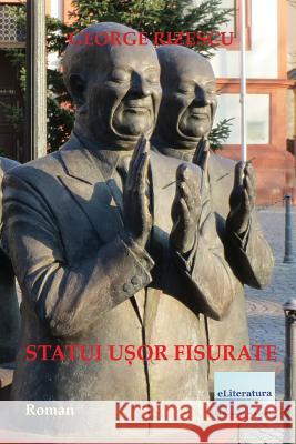 Statui Usor Fisurate: Roman George Rizescu Vasile Poenaru 9781977539601 Createspace Independent Publishing Platform - książka