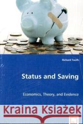 Status and Saving - Economics, Theory, and Evidence Richard Tooth 9783639035780 VDM Verlag - książka