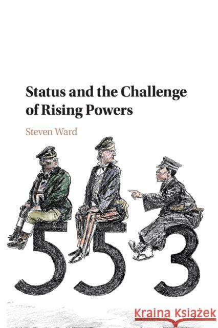 Status and the Challenge of Rising Powers Steven Ward 9781316633540 Cambridge University Press - książka