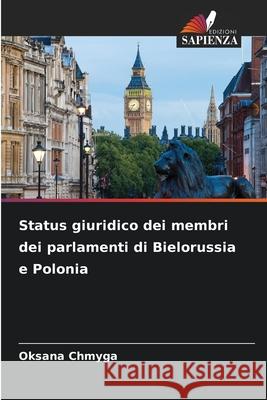 Status giuridico dei membri dei parlamenti di Bielorussia e Polonia Oksana Chmyga 9783330845824 Edizioni Sapienza - książka