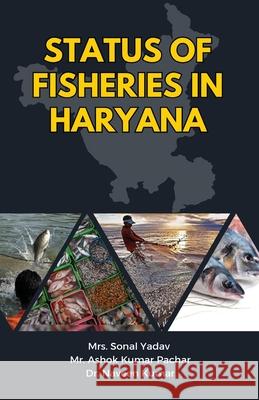 Status of Fisheries in Haryana Sonal Yadav Ashok Kumar Pachar Naveen Kumar 9788197792700 Taneesha Publishers - książka