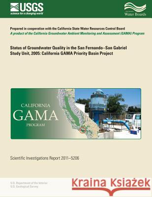 Status of Groundwater Quality in the San Fernando-San Gabriel Study Unit, 2005: California GAMA Priority Basin Project Kulongoski, Justin T. 9781500485986 Createspace - książka