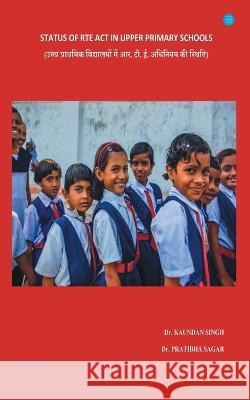 Status of Rte ACT in: Upper Primary Schools Kaundan Singh   9789356284562 Bluerose Publisher - książka