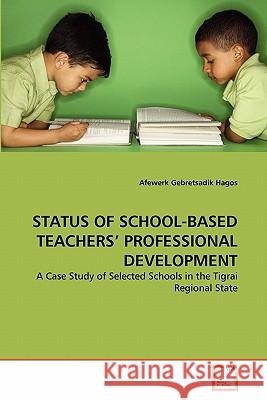 Status of School-Based Teachers' Professional Development Afewerk Gebretsadi 9783639287417 VDM Verlag - książka