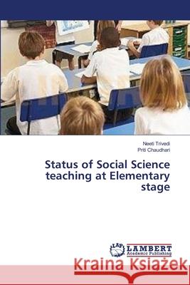 Status of Social Science teaching at Elementary stage Trivedi, Neeti 9783659361258 LAP Lambert Academic Publishing - książka