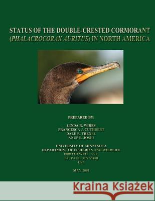 Status of the Double-Crested Cormorant (Phalacrocorax Auritus) in North America Linda R. Wires Francesca J. Cuthbert Dale R. Trexel 9781489593481 Createspace - książka