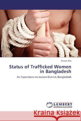 Status of Trafficked Women in Bangladesh Das, Sourav 9783847308003 LAP Lambert Academic Publishing - książka