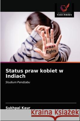 Status praw kobiet w Indiach Sukhpal Kaur 9786203687156 Wydawnictwo Nasza Wiedza - książka