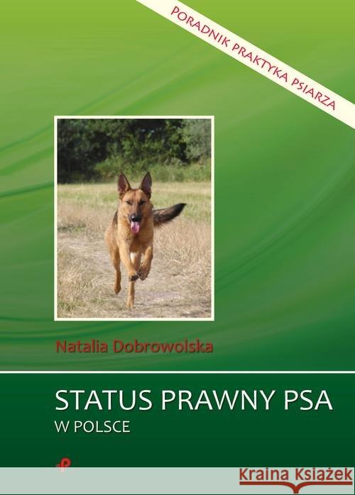 Status prawny psa w Polsce. Poradnik praktyka... Dobrowolska Natalia 9788378567677 Poligraf - książka