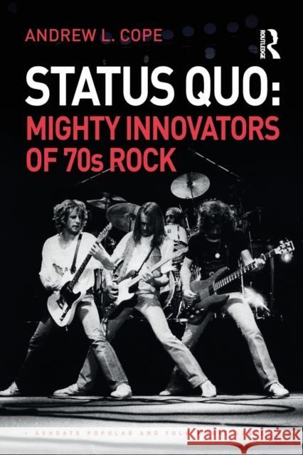 Status Quo: Mighty Innovators of 70s Rock Andrew Cope 9780367660765 Routledge - książka