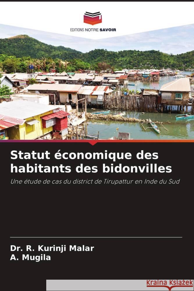 Statut économique des habitants des bidonvilles R. Kurinji Malar, Dr., Mugila, A. 9786204984353 Editions Notre Savoir - książka