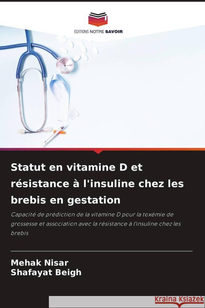 Statut en vitamine D et r?sistance ? l'insuline chez les brebis en gestation Mehak Nisar Shafayat Beigh 9786208042561 Editions Notre Savoir - książka