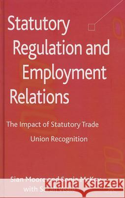 Statutory Regulation and Employment Relations: The Impact of Statutory Trade Union Recognition Moore, S. 9781137023797 Palgrave MacMillan - książka