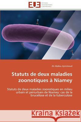 Statuts de Deux Maladies Zoonotiques À Niamey Ajinimoud-A 9783841784001 Editions Universitaires Europeennes - książka