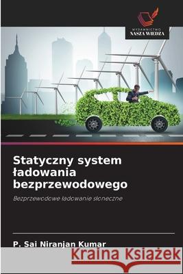 Statyczny system ladowania bezprzewodowego Kumar, P. Sai Niranjan 9783838151601 Wydawnictwo Nasza Wiedza - książka