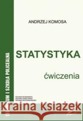 Statystyka. Ćwiczenia Andrzej Komosa 9788362481385 Ekonomik - książka