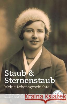 Staub & Sternenstaub - Meine Lebensgeschichte Katherine Anne Lee Ingrid Exo Anke Wellner-Kempf 9783952443835 Kal - Katherine Anne Lee - książka