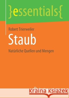 Staub: Natürliche Quellen Und Mengen Trierweiler, Robert 9783658315504 Springer Vieweg - książka