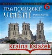 Stavitelé katedrál 6. Opus francigenum: katedrály remešské církevní provincie Peter Kováč 9788090429871 ARS AURO PRIOR - książka