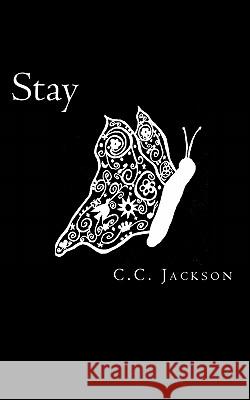 Stay: A Callie Rose Novel C. C. Jackson Shannon Hicks 9780615456683 C.C. Jackson - książka