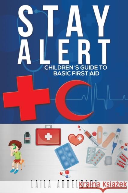 Stay Alert: Children's Guide to Basic First Aid Laila Abdelbary 9789948044710 Austin Macauley - książka