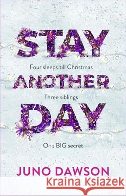 Stay Another Day: The Christmas Romance from the Sunday Times Bestseller Juno Dawson 9781786541086 Hachette Children's Group - książka
