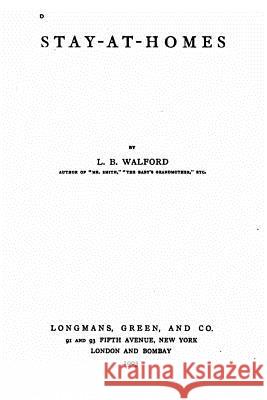 Stay at Homes L. B. Walford 9781533058751 Createspace Independent Publishing Platform - książka