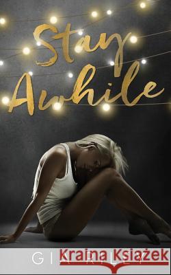 Stay Awhile Gia Riley 9781542895293 Createspace Independent Publishing Platform - książka