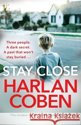 Stay Close: From the Number One bestselling creator of the hit Netflix series Missing You Harlan Coben 9781409189244 Orion Publishing Co - książka