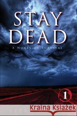Stay Dead Steve Wands Adam Staffaroni 9780615783093 Apparatus Revolution, LLC - książka