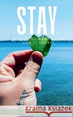 STAY (Don't You Want To See How It Ends?) Jenna Brandt 9789358736557 Bookleaf Publishing - książka