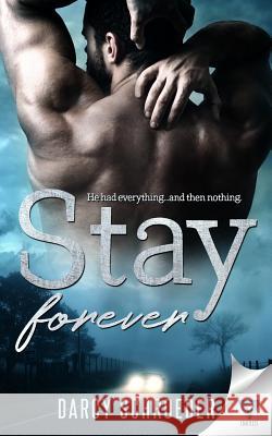 Stay Forever Darcy Schroeder 9781640344358 Limitless Publishing LLC - książka