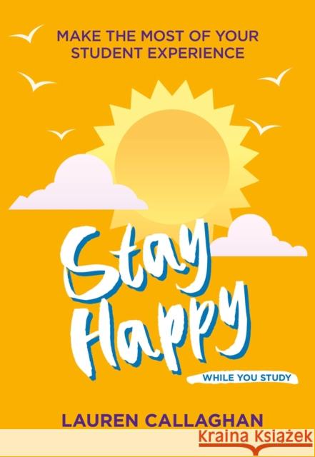Stay Happy While You Study Lauren Callaghan 9781837963751 Trigger Publishing - książka