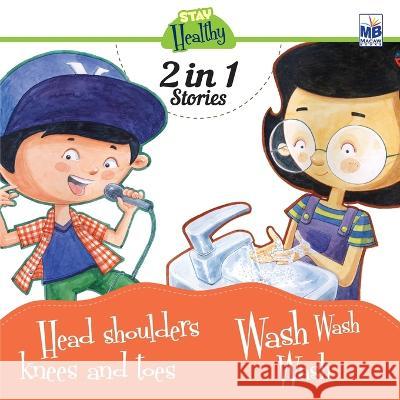 Stay Healthy: Head Shoulders and Wash wash wash Priyadarshani Gogoi   9781640358171 Macaw Books - książka