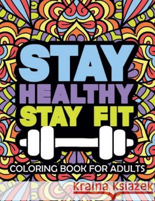 Stay Healthy Stay Fit Coloring Book For Adults Samson Loyall 9789395145015 Neelkanth Prakashan - książka