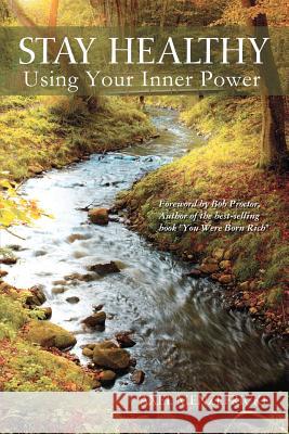 Stay Healthy Using Your Inner Power Axel Menzefricke 9781467973823 Createspace - książka