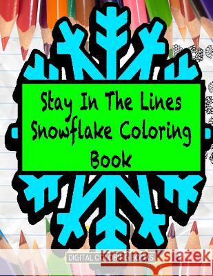Stay In The Lines Snowflake Coloring Book Books, Digital Coloring 9781983578571 Createspace Independent Publishing Platform - książka