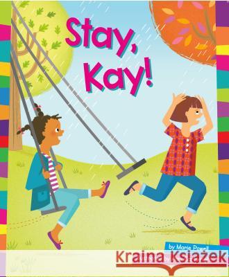 Stay, Kay! Marie Powell 9781625882943 Smart Apple Media - książka