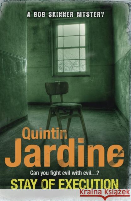 Stay of Execution (Bob Skinner series, Book 14): Evil stalks the pages of this gripping Edinburgh crime thriller Quintin Jardine 9780755358717 Headline Publishing Group - książka